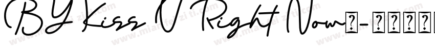 BY Kiss U Right Now英字体转换